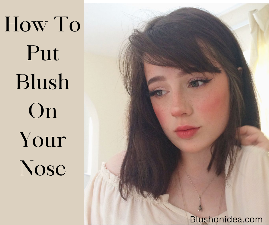 How To Put Blush On Your Nose