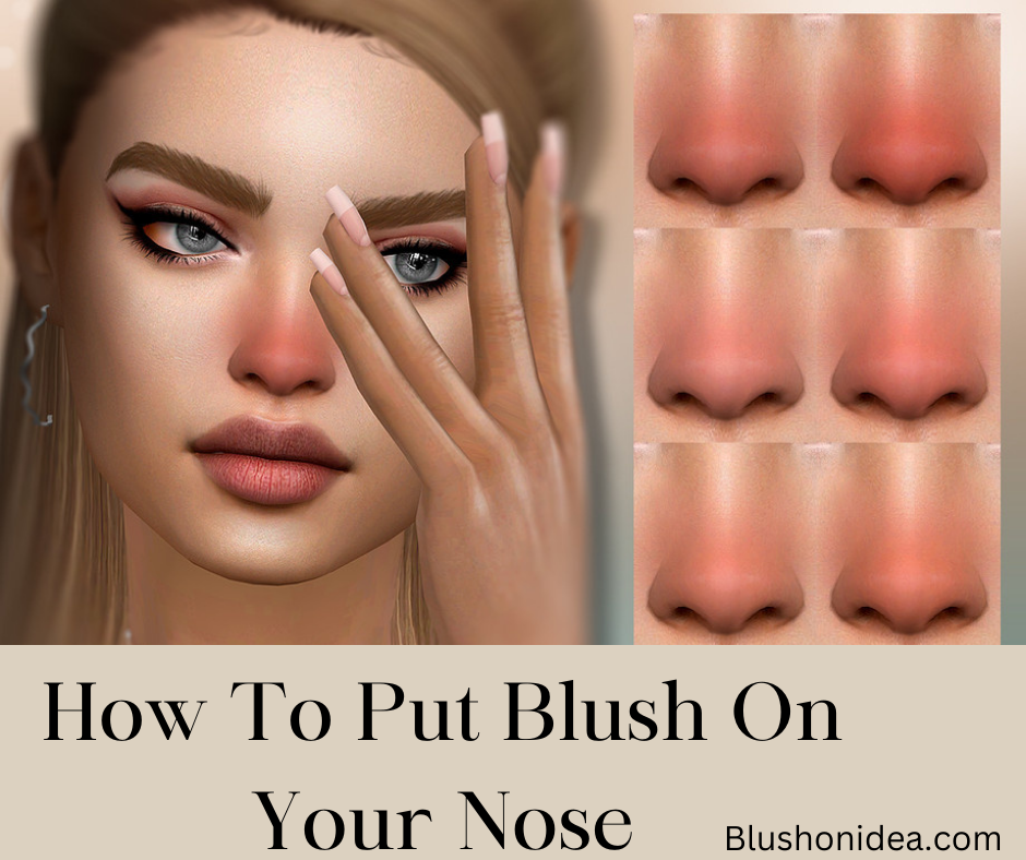 How To Put Blush On Your Nose
